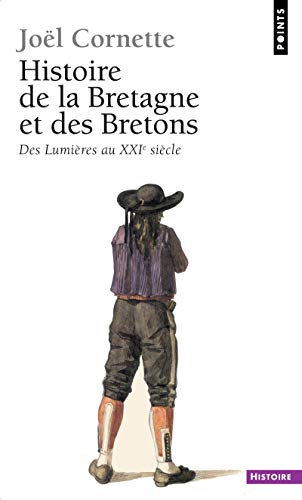 Histoire de la Bretagne et des Bretons: Tome 2, Des Lumières au XXIe siècle