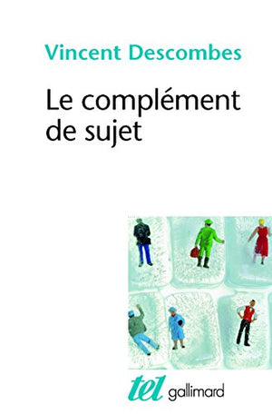 Le complément de sujet: Enquête sur le fait d'agir de soi-même