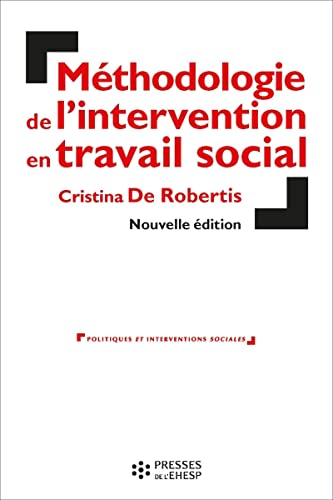Méthodologie de l'intervention en travail social. L'aide à la personne: Cette 7è edition remplace le 9782227476356