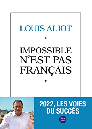 Impossible n'est pas français: 2022, les voies du succès