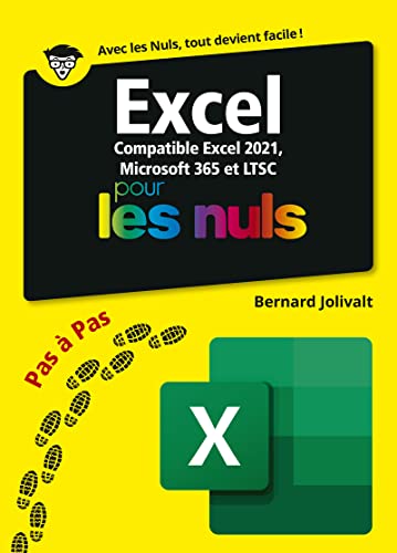 Excel 2021 pas à pas pour les Nuls: Livre d'informatique, Apprendre à utiliser le logiciel Excel pour les débutants, Progresser rapidement sur le tableur du Pack Office grâce à des tâches pédagogiques