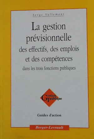 La gestion prévisionnelle des effectifs, des emplois et des compétences dans les trois fonctions publiques