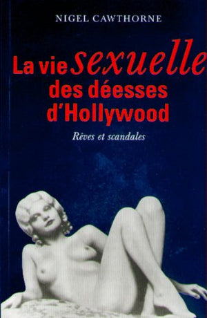 La Vie sexuelle des déesses d'Hollywood