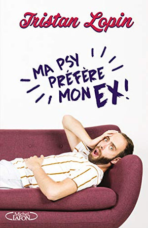 Ma psy préfère mon ex