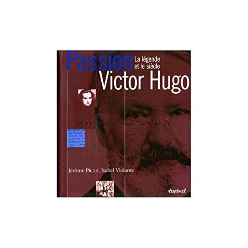 Passion Victor Hugo.