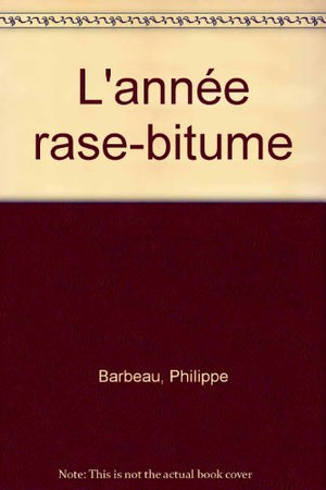 L'annee rase-bitume: - VIVRE AUJOURD'HUI, JUNIOR DES 10/11 ANS