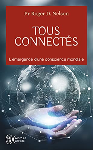 Tous connectés: L’émergence d’une conscience mondiale