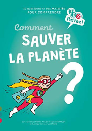 Comment sauver la Planète ?