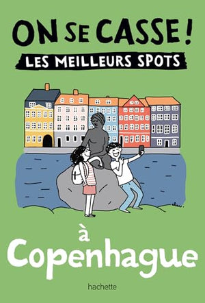 On se casse ! Les meilleurs spots à Copenhague