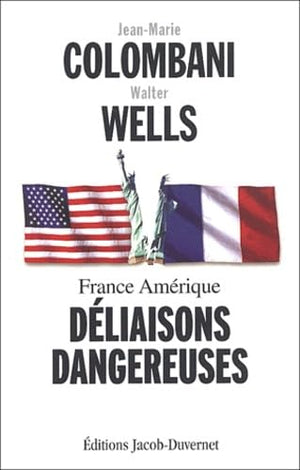 France Amérique : Déliaisons dangereuses