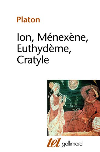 Ion. Ménexène. Euthydème. Cratyle