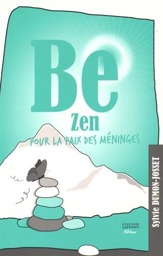 Be zen: Pour la paix des méninges