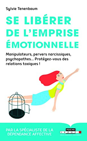 Se libérer de l'emprise émotionnelle