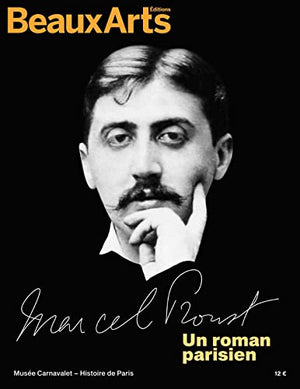 Marcel Proust, un roman parisien: Au Musée Carnavalet - Histoire de Paris