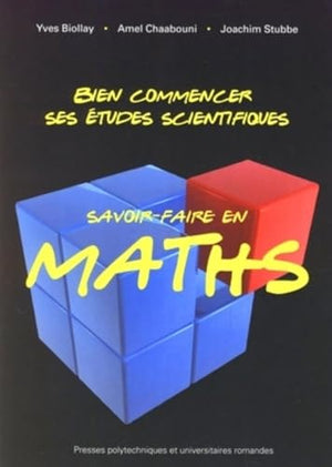 Bien commencer ses études scientifiques: Savoir-faire en maths