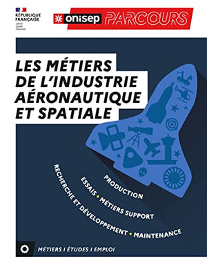 Les métiers de l'industrie aéronautique et spatiale