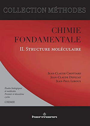 Chimie fondamentale, études biologiques et médicales, tome 2 : Structure moléculaire