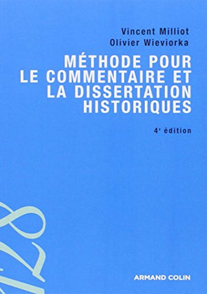 Méthode pour le commentaire et la dissertation historiques - 4ed.