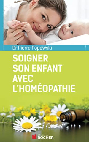 Soigner son enfant avec l'homéopathie