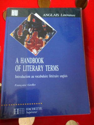 A HANDBOOK OF LITERARY TERMS. Introduction au vocabulaire littéraire anglais