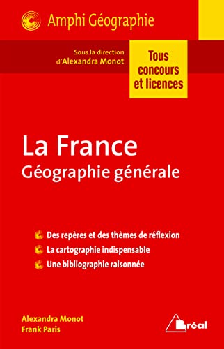 La France - Géographie générale: tous concours et licences