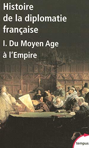 Histoire de la diplomatie française: Tome 1