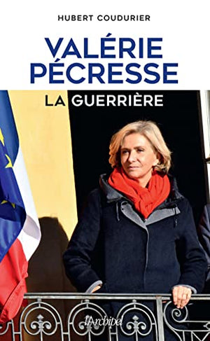 Valérie Pécresse, la guerrière