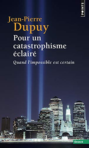 Pour un catastrophisme éclairé