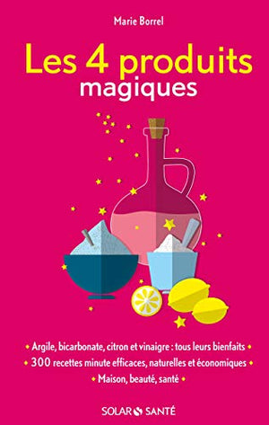 Les 4 produits magiques