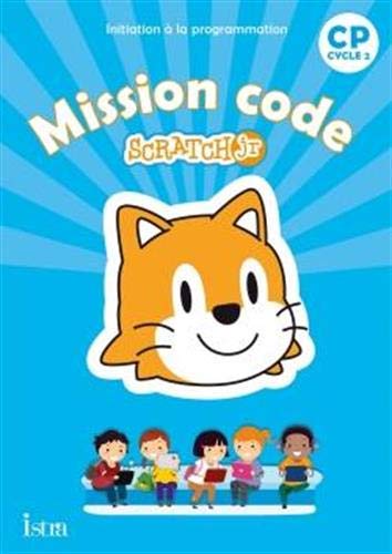 Mission code ! CP - Cahier de l'élève - Ed. 2020: Scratch Jr
