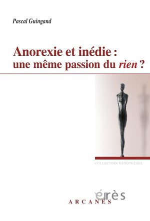 Anorexie et Inédie : Une même passion du rien ?