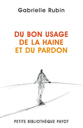 Du bon usage de la haine et du pardon