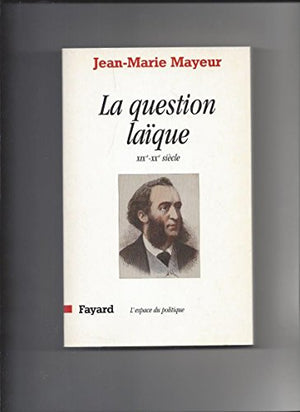 La question laïque au XIXe et XXe siècle