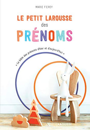 Le petit Larousse des prénoms