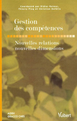 Gestion des compétences: Nouvelles relations, nouvelles dimensions