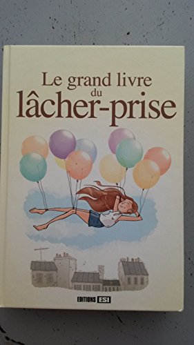 Le grand livre du lâcher-prise