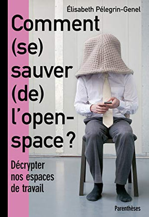 Comment (se) sauver (de) l'open-space ?