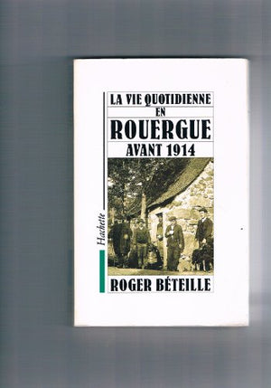 La vie quotidienne en Rouergue avant 1914