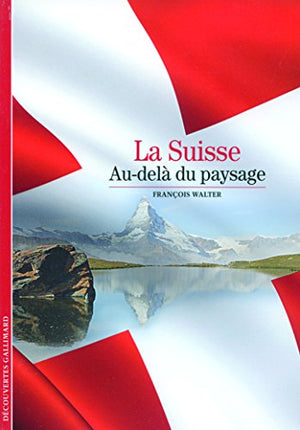 La Suisse: Au-delà du paysage