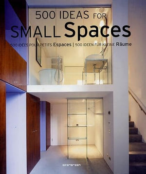 500 IDEAS FOR SMALL SPACES-TRILINGUE