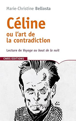 Céline ou l'art de la contradiction