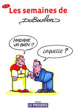 Les semaines de Dubouillon: N° 21