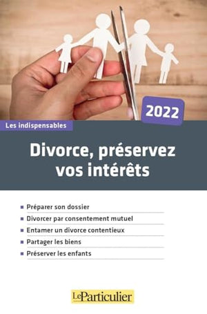 Divorce, préservez vos intérêts 2022