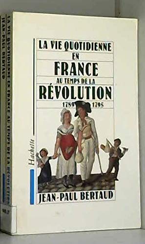 La vie quotidienne en France au temps de la Révolution