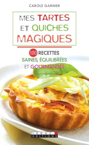 Mes tartes et quiches magiques