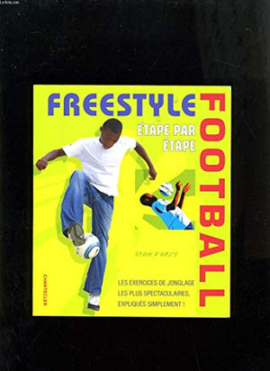 Freestyle football étape par étape