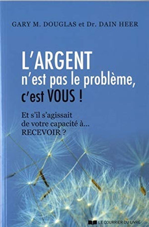 L'argent n'est pas le problème, c'est vous !