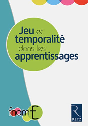 Jeu et temporalité dans les apprentissages