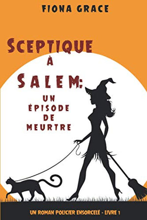 Sceptique à Salem : Un épisode de meurtre