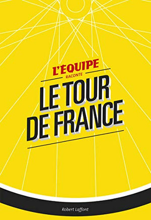 L'équipe raconte le Tour de France